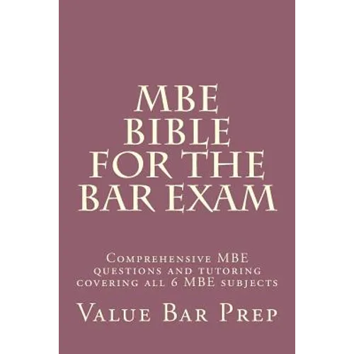 MBE Bible For The Bar Exam: Comprehensive MBE questions and tutoring covering all 6 MBE subjects - Paperback