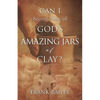 Can I Become One of God's Amazing Jars of Clay? - Paperback