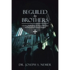 Beguiled by Brothers: A Healing Methodology for Pastors Who Deal with Betrayal from Church Members - Paperback