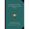 Pioneer Letters Of Gershom Flagg (1912) - Paperback