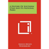 A History Of Southern Utah And Its National Parks - Paperback