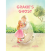 Gracie's Ghost: LDS Baptism Gifts For Girls (About The Holy Ghost) - Hardcover