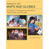 Having Fun with Maps and Globes: A Handbook of Strategies and Activities for Teaching Map and Globe Skills - Paperback