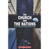 The Church and the Nations: The Transforming Power of Christ's Church on the World - Paperback