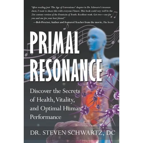 Primal Resonance: Discover the Secrets of Health, Vitality, and Optimal Human Performance - Paperback