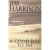 A Good Day to Die - Paperback