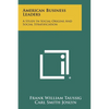 American Business Leaders: A Study in Social Origins and Social Stratification - Paperback
