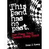 This Band Has No Past: How Cheap Trick Became Cheap Trick - Paperback