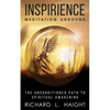 Inspirience: Meditation Unbound: The Unconditioned Path to Spiritual Awakening - Paperback
