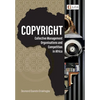 Copyright, Collective Management Organisations and Competition in Africa: Regulatory Perspectives from Nigeria, South Africa and Kenya - Paperback