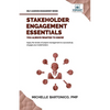 Stakeholder Engagement Essentials You Always Wanted To Know: A Practical Guide to Stakeholder Mapping, Engagement Plans, and Managing Project Stakehol - Paperback