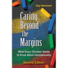 Caring Beyond the Margins: What Every Christian Needs to Know About Homosexuality - Paperback