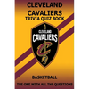 Cleveland Cavaliers Trivia Quiz Book: The One With All The Questions - Paperback