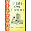 If Jesus Came to My House - Paperback