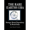 The Rare Earths Era: Strategic Metals Dependency & World Order - Paperback