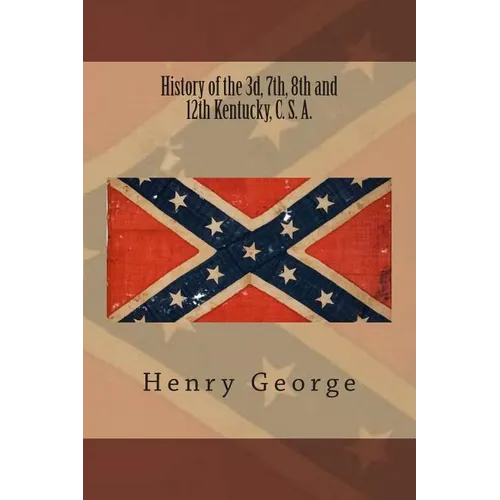 History of the 3d, 7th, 8th and 12th Kentucky, C. S. A. - Paperback
