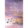 The God who Sings: Set Free by the Sound - Paperback