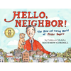 Hello, Neighbor!: The Kind and Caring World of Mister Rogers - Hardcover