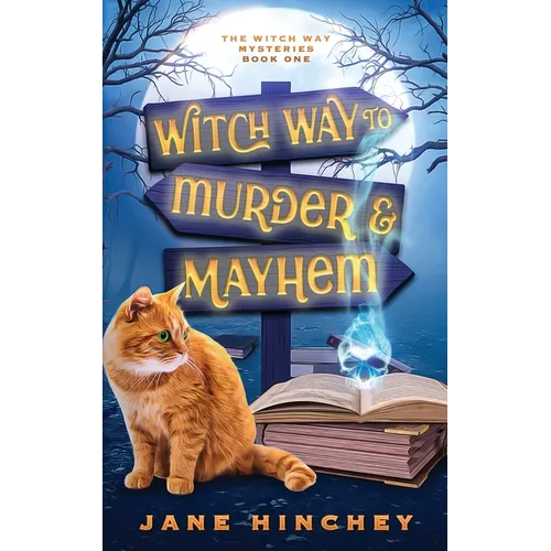 Witch Way to Murder & Mayhem: A Witch Way Paranormal Cozy Mystery #1 - Paperback