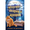 Witch Way to Murder & Mayhem: A Witch Way Paranormal Cozy Mystery #1 - Paperback
