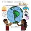 If You Were Me and Lived in... Brazil: A Child's Introduction to Culture Around the World - Hardcover