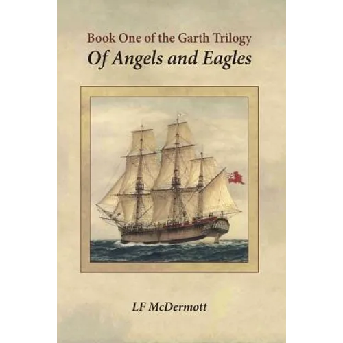 Of Angels and Eagles: Book One of the Garth Trilogy - Paperback