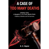 A Case of Too Many Deaths: A Mother Calls, A Daughter's Life Turns Upside Down. A Mystery of Genetics and The Courtroom - Paperback