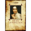 The Way of Perfection: A Practical Guide to Christian Prayer and Spiritual Progress (Aziloth Books) - Paperback