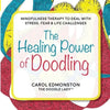 The Healing Power of Doodling: Mindfulness Therapy to Deal with Stress, Fear & Life Challenges - Paperback