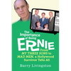 The Importance of Being Ernie: My Three Sons to Mad Men, a Hollywood Survivor - Paperback