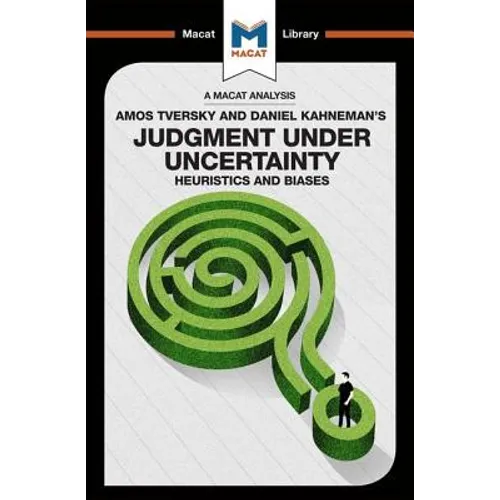 An Analysis of Amos Tversky and Daniel Kahneman's Judgment Under Uncertainty: Heuristics and Biases - Paperback