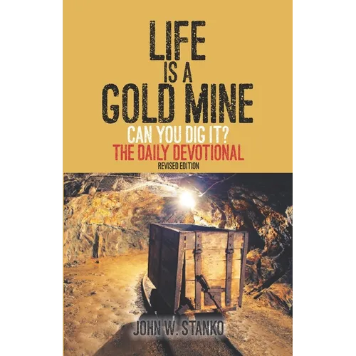 Life is a Gold Mine: The Daily Devotional - Paperback