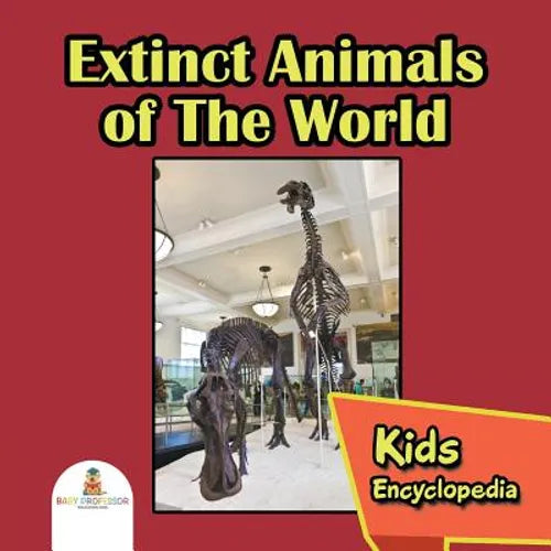 Extinct Animals of The World: Kids Encyclopedia - Paperback