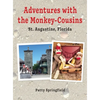 Adventures With the Monkey-Cousins - St. Augustine, Florida - Hardcover