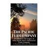 The Pacific Fur Company: The History and Legacy of John Jacob Astor's Influential Trade Company - Paperback