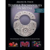 Textile Techniques in Metal: For Jewelers, Textile Artists & Sculptors - Paperback