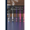 What is a Kindergarten - Hardcover