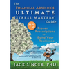 The Financial Advisor's Ultimate Stress Mastery Guide: 77 Proven Prescriptions to Build Your Resilience - Paperback