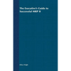 The Executive's Guide to Successful MRP II - Hardcover