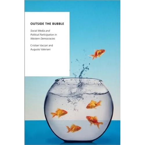 Outside the Bubble: Social Media and Political Participation in Western Democracies - Paperback