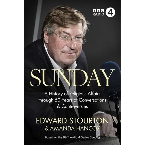 Sunday: A History of Religious Affairs Through 50 Years of Conversations and Controversies - Hardcover