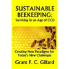 Sustainable Beekeeping: Surviving in an Age of CCD: Creating New Paradigms for Today's New Challenges - Paperback