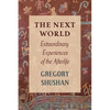 The Next World: Extraordinary Experiences of the Afterlife - Paperback