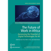 The Future of Work in Africa: Harnessing the Potential of Digital Technologies for All - Paperback