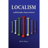 Localism: A Philosophy of Government - Paperback