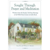 Sought Through Prayer and Meditation: Wisdom from the Sunday 11th Step Meetings at the Wolfe Street Center in Little Rock - Paperback