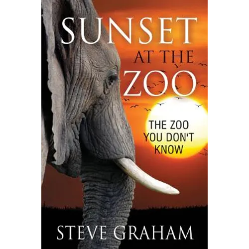 Sunset at the Zoo: The Zoo You Don't Know - Paperback