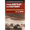 From Defeat to Victory: The Eastern Front, Summer 1944?decisive and Indecisive Military Operations, Volume 2 - Hardcover