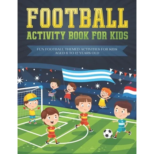 Football activity book for kids: Fun football themed activities for kids aged 6 to 12 - Paperback
