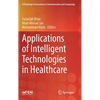 Applications of Intelligent Technologies in Healthcare - Hardcover